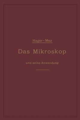 Das Mikroskop und seine Anwendung: Ein Leitfaden bei mikroskopischen Untersuchungen - Hermann Hager - cover