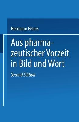 Aus pharmazeutischer Vorzeit in Bild und Wort - Hermann Peters - cover