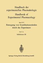 Erzeugung von Krankheitszuständen durch das Experiment: Teil 11A Infektionen III