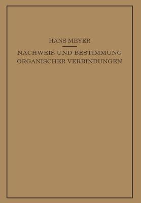 Lehrbuch der Organisch-Chemischen Methodik: Zweiter Band Nachweis und Bestimmung Organischer Verbindungen - Hans Meyer - cover