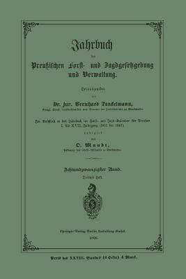 Jahrbuch der Preußischen Forst- und Jagdgesetzgebung und Verwaltung: Im Anschluss an das Jahrbuch im Forst- und Jagd-Kalender für Preussen I. bis XVII. Jahrgang (1851 bis 1867) - cover