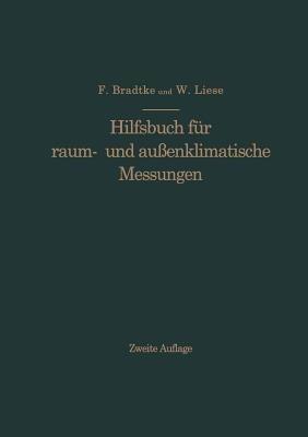 Hilfsbuch für raum- und außenklimatische Messungen: Für hygienische, gesundheitstechnische und arbeitsmedizinische Zwecke - Franz Bradtke - cover