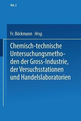 Chemisch-technische Untersuchungsmethoden der Gross-Industrie, der Versuchsstationen und Handelslaboratorien - Carl Albert Max Balling - cover