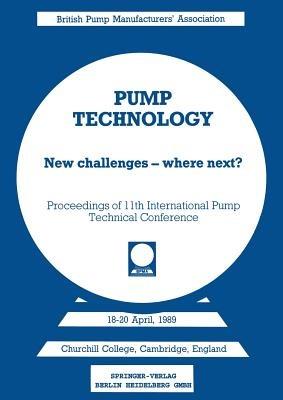 Pump Technology: New challenges — where next? Churchill College, Cambridge, England 18–20 April, 1989 - A. G. Coombs - cover