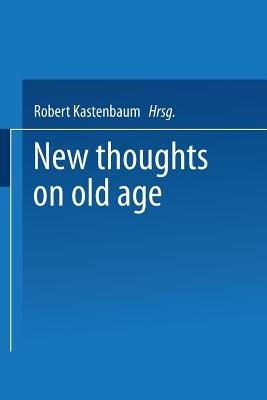 New Thoughts on Old Age - cover