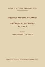 Rheology and Soil Mechanics / Rhéologie et Mécanique des Sols: Symposium Grenoble, April 1–8, 1964 / Symposium Grenoble, 1er–8 Avril 1964