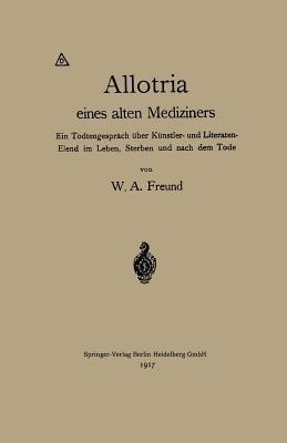 Allotria eines alten Mediziners: Ein Todtengespräch über Künstler- und Literaten-Elend im Leben, Sterben und nach dem Tode - Wilhelm Alexander Freund - cover