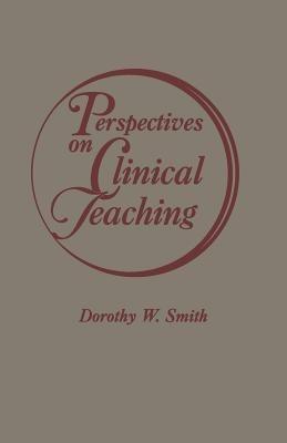 Perspectives on Clinical Teaching - Dorothy W. Smith - cover