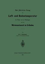 Der jährliche Gang der Luft- und Bodentemperatur im Freien und in Waldungen und der Wärmeaustausch im Erdboden