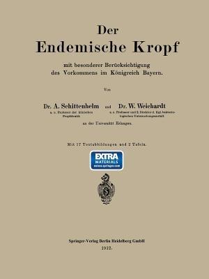 Der Endemische Kropf mit besonderer Berücksichtigung des Vorkommens im Königreich Bayern - Alfred Schittenhelm,Wolfgang Weichardt - cover