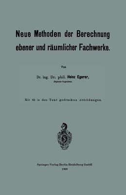Neue Methoden der Berechnung ebener und räumlicher Fachwerke - Heinz Egerer - cover