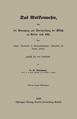 Das Molkenwesen, oder die Benutzung und Verwerthung der Milch zu Butter und Käse, dem jetzigen Standpunkte der Naturwissenschaften, insbesondere der Chemie gemäß, zunächst für den Landwirth - Gert Trommer - cover