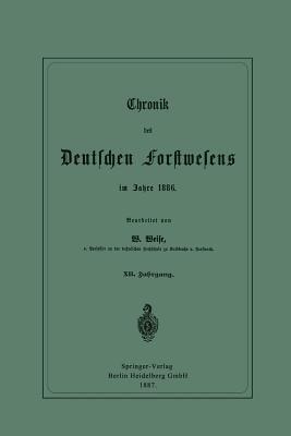 Chronik des Deutschen Forstwesens im Jahre 1886: XII. Jahrgang - Werner Weise - cover