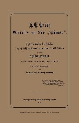 Briefe an die „Times”: Replik in Sachen des Verkehrs, des Christenthums und der Civilisation contra englischen Freihandel - cover