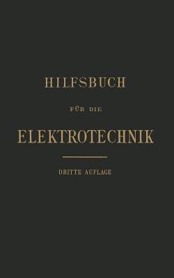 Hilfsbuch für die Elektrotechnik - Karl Grawinkel,Anthony Fink,Friedrich Goppelsroeder - cover