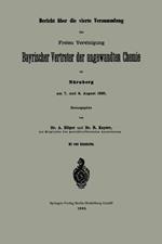 Bericht über die vierte Versammlung der Freien Vereinigung Bayrischer Vertreter der angewandten Chemie zu Nürnberg am 7. und 8. August 1885