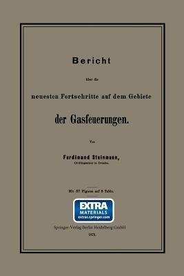 Bericht über die neuesten Fortschritte auf dem Gebiete der Gasfeuerungen - Ferdinand Steinmann - cover