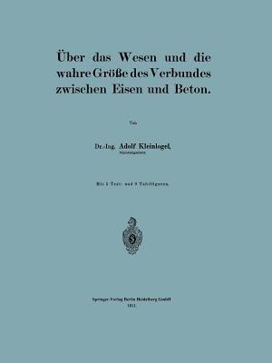 Über das Wesen und die wahre Größe des Verbundes zwischen Eisen und Beton - Adolf Kleinlogel - cover