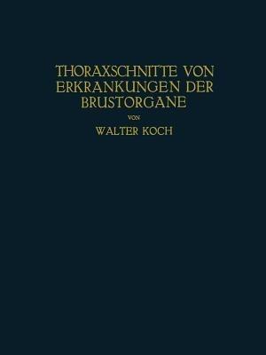 Thoraxschnitte von Erkrankungen der Brustorgane: Ein Atlas - Walter Koch - cover