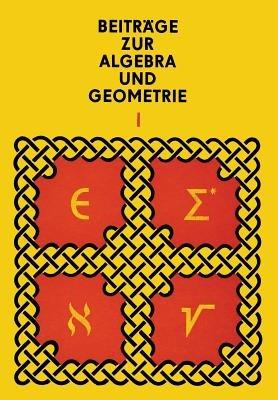 Beiträge zur Algebra und Geometrie 1 - Manfred Herrmann,Andor Kertész,Otto Krötenheerdt - cover