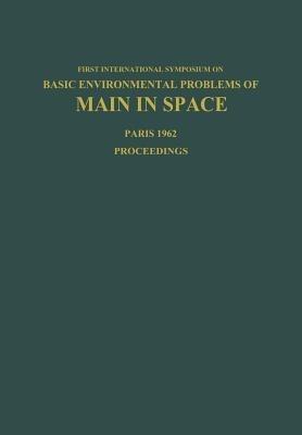 Basic Environmental Problems of Man in Space: Paris, 29 October – 2 November 1962 - Hilding Bjurstedt - cover