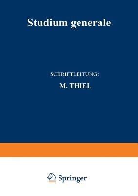 Studium Generale: Zeitschrift FÜr die Einheit der Wissenschaften im Zusammenhang Ihrer Begriffsbildungen und Forschungsmethoden - Karl Heinrich Bauer,Ludwig Curtius,Manfred Thiel - cover