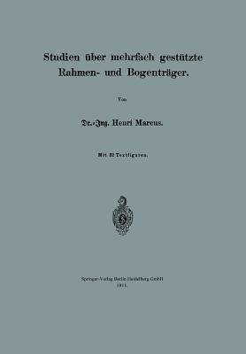 Studien über mehrfach gestützte Rahmen- und Bogenträger - Henri Marcus - cover