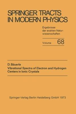 Vibrational Spectra of Electron and Hydrogen Centers in Ionic Crystals - Dieter Bäuerle - cover