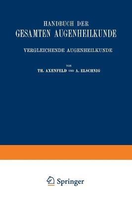 Handbuch der Gesamten Augenheilkunde - Gustav von Schleich,Theodor Axenfeld,Anaton Elschnig - cover