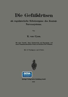 Die Gefäßdrüsen: als regulatorische Schutzorgane des Zentral-Nervensystems - Élie de Cyon - cover