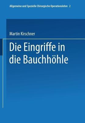 Spezieller Teil I: Die Eingriffe in der Bauchhöhle - Martin Kirschner - cover