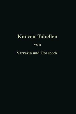 Taschenbuch zum Abstecken von Kreisbögen mit und ohne Übergangskurven für Eisenbahnen, Straßen und Kanäle - Otto Sarrazin,H. Oberbeck - cover