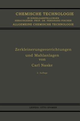 Zerkleinerungsvorrichtungen und Mahlanlagen - Carl Naske - cover
