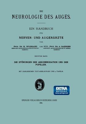 Die Störungen der Akkommodation und der Pupillen - Hermann Wilbrand,Alfred Saenger - cover