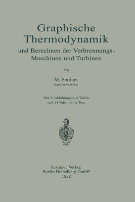 Graphische Thermodynamik und Berechnen der Verbrennungs-Maschinen und Turbinen - Myron Seiliger - cover