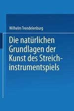 Die natürlichen Grundlagen der Kunst des Streichinstrumentspiels