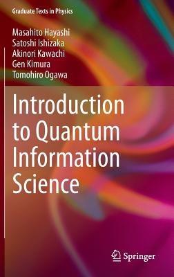 Introduction to Quantum Information Science - Masahito Hayashi,Satoshi Ishizaka,Akinori Kawachi - cover