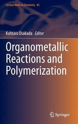 Organometallic Reactions and Polymerization - cover