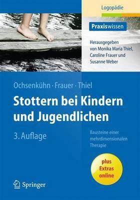 Stottern bei Kindern und Jugendlichen: Bausteine einer mehrdimensionalen Therapie - Claudia Ochsenkühn,Caroline Frauer,Monika M. Thiel - cover