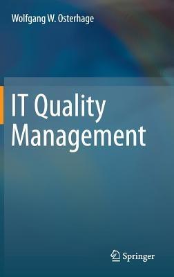 IT Quality Management - Wolfgang W. Osterhage - cover