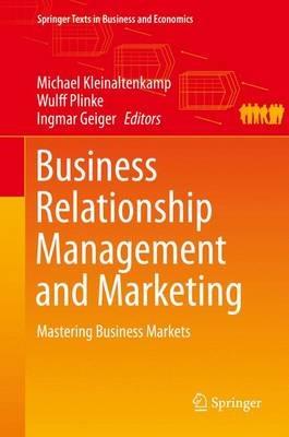 Business Relationship Management and Marketing: Mastering Business Markets - cover