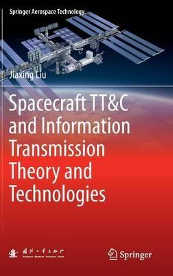 Spacecraft TT&C and Information Transmission Theory and Technologies - Jiaxing Liu - cover