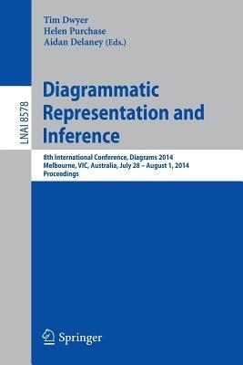 Diagrammatic Representation and Inference: 8th International Conference, Diagrams 2014, Melbourne, VIC, Australia, July 28 - August 1, 2014, Proceedings - cover