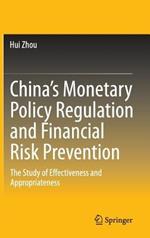 China’s Monetary Policy Regulation and Financial Risk Prevention: The Study of Effectiveness and Appropriateness