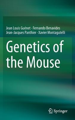 Genetics of the Mouse - Jean Louis Guénet,Fernando Benavides,Jean-Jacques Panthier - cover