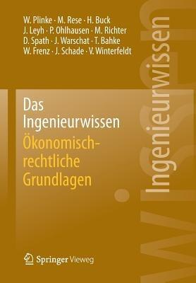 Das Ingenieurwissen: Ökonomisch-rechtliche Grundlagen - Wulff Plinke,Mario Rese,Hartmut Buck - cover