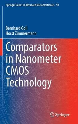 Comparators in Nanometer CMOS Technology - Bernhard Goll,Horst Zimmermann - cover