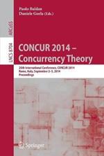 CONCUR 2014 – Concurrency Theory: 25th International Conference, CONCUR 2014, Rome, Italy, September 2-5, 2014. Proceedings