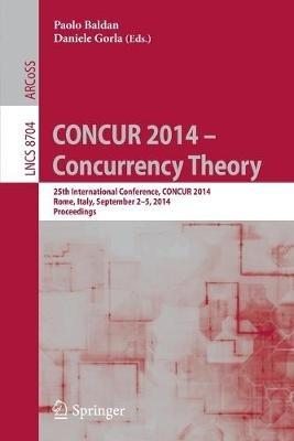CONCUR 2014 – Concurrency Theory: 25th International Conference, CONCUR 2014, Rome, Italy, September 2-5, 2014. Proceedings - cover