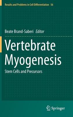 Vertebrate Myogenesis: Stem Cells and Precursors - cover